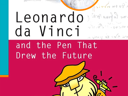 Leonardo Da Vinci And The Pen That Drew The Future Online Hot Sale