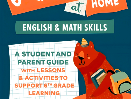 6th Grade at Home: A Student and Parent Guide with Lessons and Activities to Support 6th Grade Learning (Math & English Skills) Supply