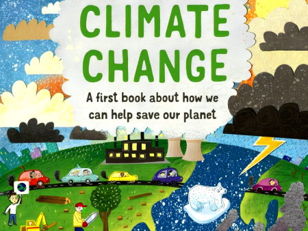 The Story of Climate Change: A First Book about How We Can Help Save Our Planet Sale