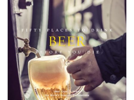 50 Places to Drink Beer Before You Die Book Online