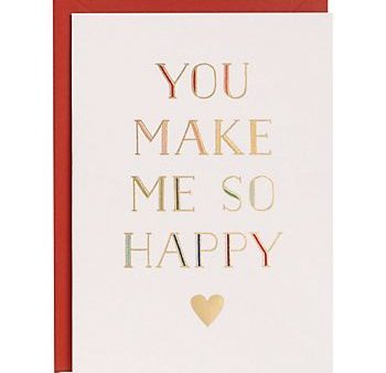 YOU MAKE ME SO HAPPY CARD For Cheap